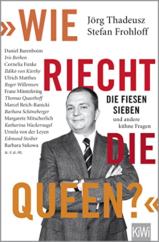 "Wie riecht die Queen?": Die fiesen Sieben und andere kühne Fragen an... von Kiepenheuer & Witsch
